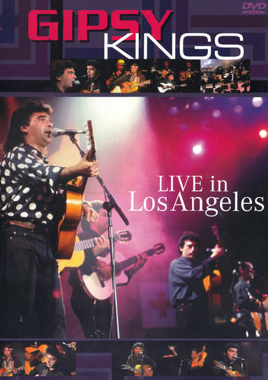 Live In Los Angeles Gipsy Kings