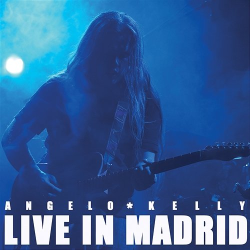 Live In Madrid Angelo Kelly