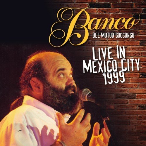 Live In Mexico City 1999 Banco Del Mutuo Soccorso