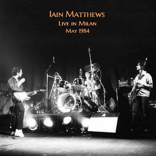 Live In Milan 1984 Iain Matthews