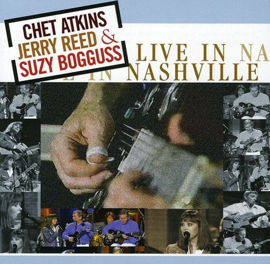 Live In Nashville Atkins Chet, Reed Jerry, Bogguss Suzy