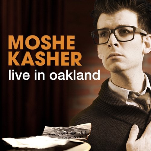 Live in Oakland Moshe Kasher
