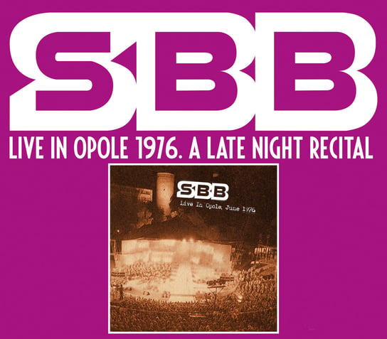 Live In Opole 1976. A Late Night Recital. SBB