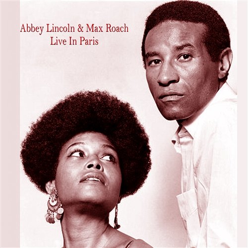 Live In Paris Abbey Lincoln, Max Roach
