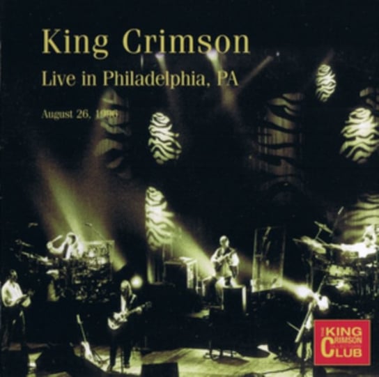 Live In Philadelphia, PA, August 26th 1996 (The King Crimson Collectors Club) King Crimson
