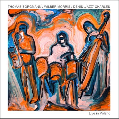 Live In Poland Borgmann Thomas, Morris Wilber, Denis "Jazz" Charles