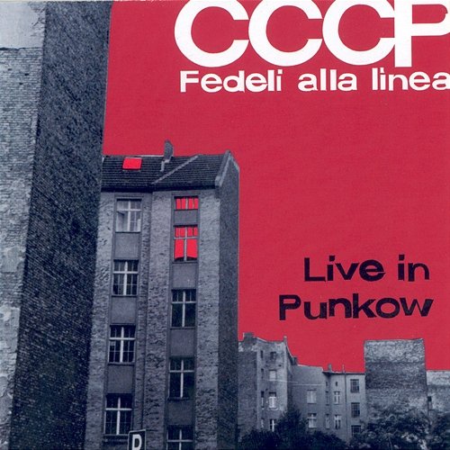 Live In Punkow CCCP – Fedeli Alla Linea