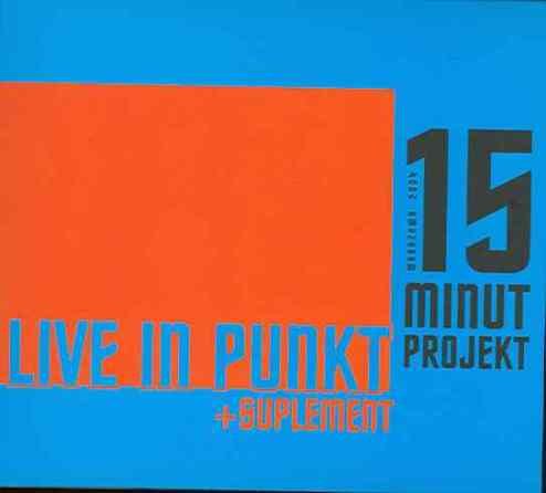 Live In Punkt + Suplement 15 Minut Projekt