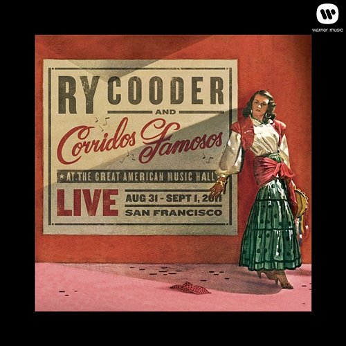 Live in San Francisco Ry Cooder & Corridos Famosos