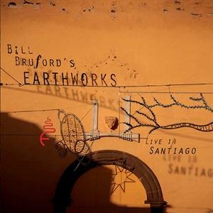 Live In Santiago Bruford Bill Earthworks