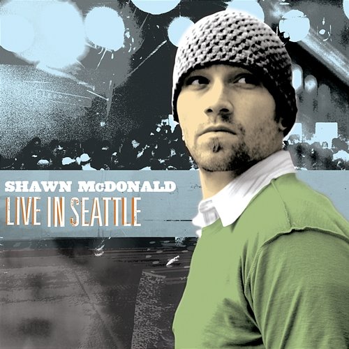Live In Seattle Shawn McDonald