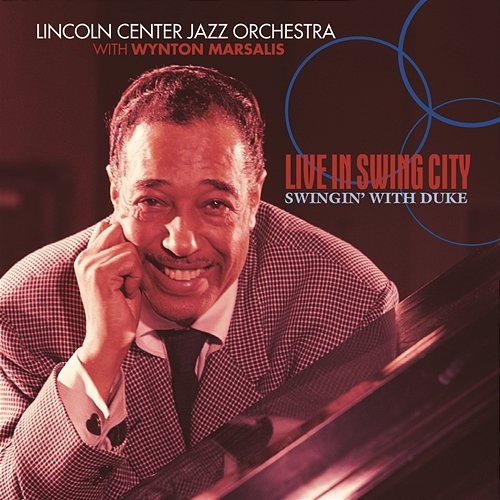 Live In Swing City- Swingin' With Duke Lincoln Center Jazz Orchestra, Wynton Marsalis