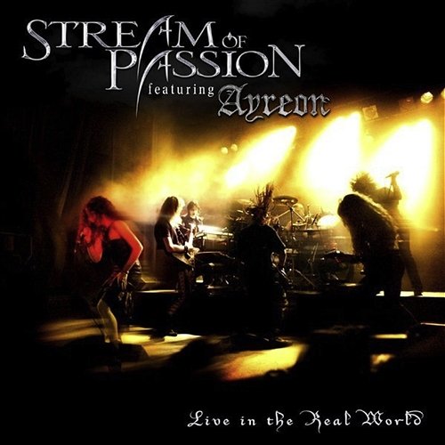 Live In The Real World Stream Of Passion Feat. Ayreon