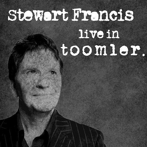 Live in Toomler Stewart Francis
