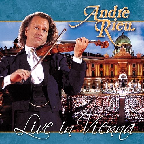 Live in Vienna André Rieu feat. The Johann Strauss Orchestra