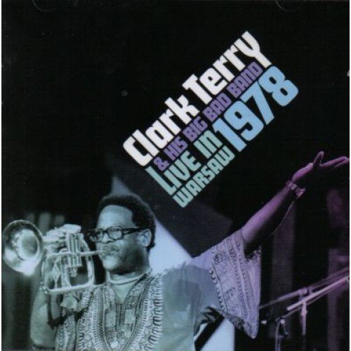 Live In Warsaw 1978 Terry Clark, Clark Terry & His  Big Bad Band