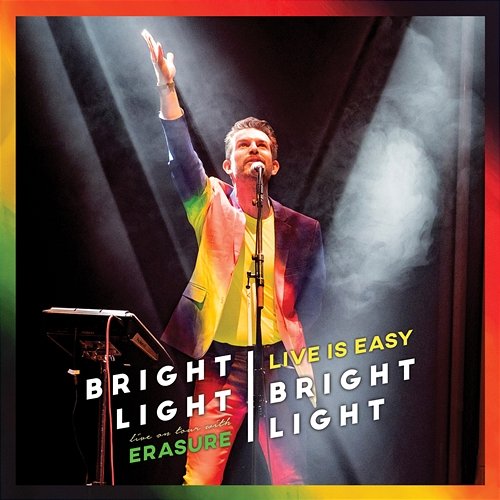 Live Is Easy : On Tour With Erasure Bright Light Bright Light