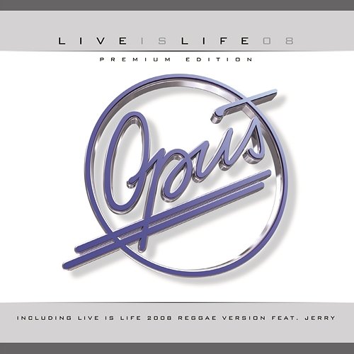 Live is Life 2008 Opus