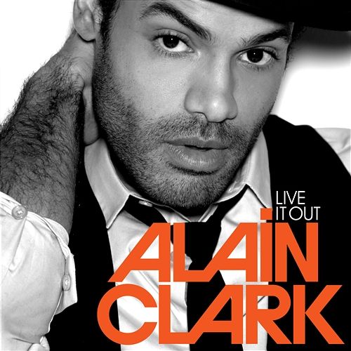 Live It Out Alain Clark