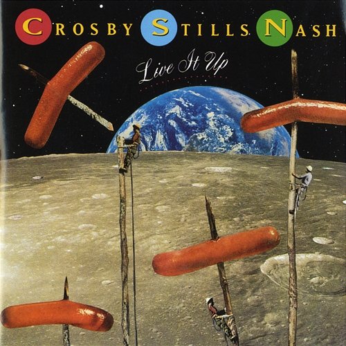 Live It Up Crosby, Stills & Nash