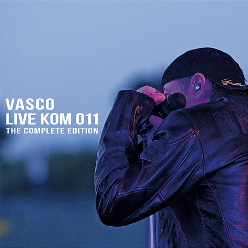 Live Kom 011: The Complete Edition Vasco Rossi