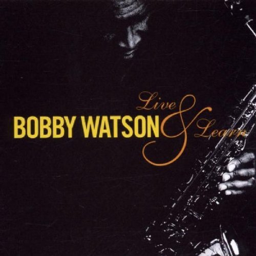 Live & Learn Bobby Watson
