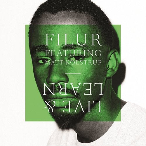 Live & Learn Filur feat. Matt Kolstrup