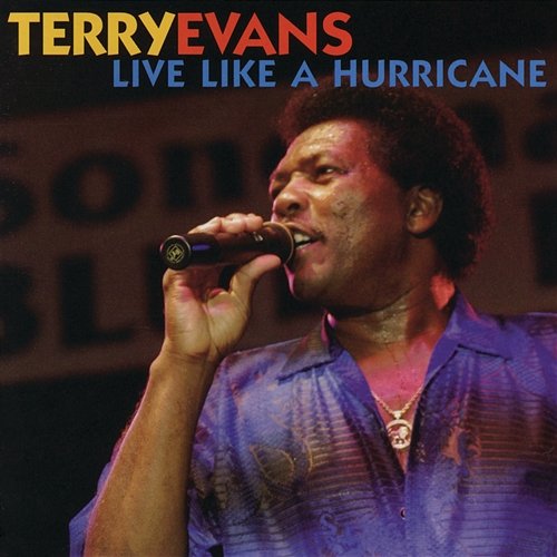 Live Like a Hurricane Terry Evans