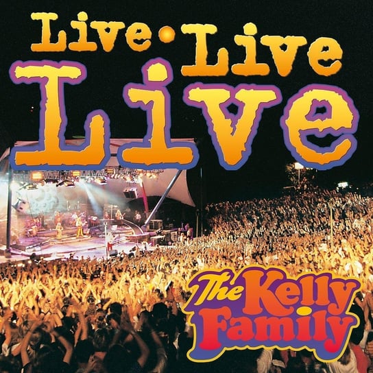 Live Live Live The Kelly Family