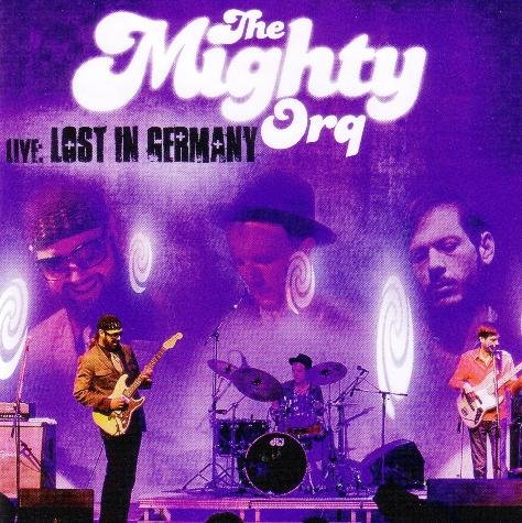 Live: Lost In Germany The Mighty Orq