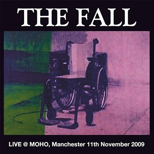 Live @ MOHO, Manchester 11th November 2009 The Fall