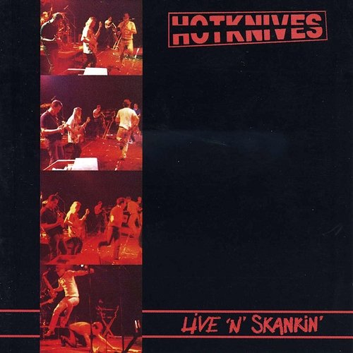 Live 'N' Skankin' Hotknives