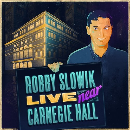 Live Near Carnegie Hall Robby Slowik