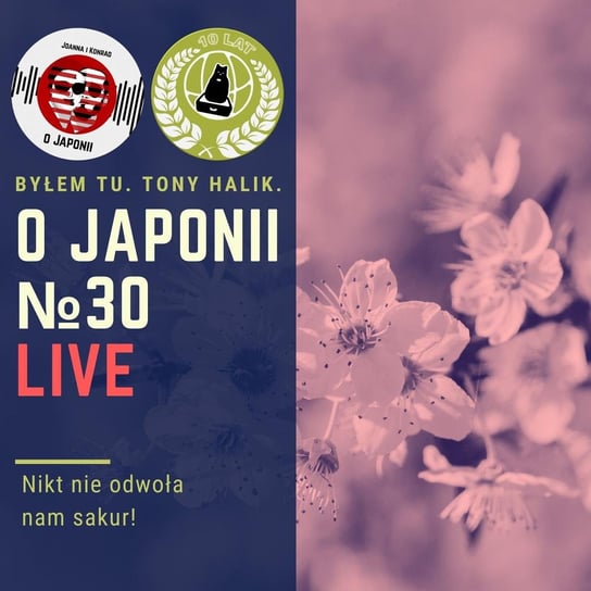 LIVE: Nikt nie odwoła nam sakur! - O Japonii - podcast Sokołowska Joanna, Rzentarzewski Konrad