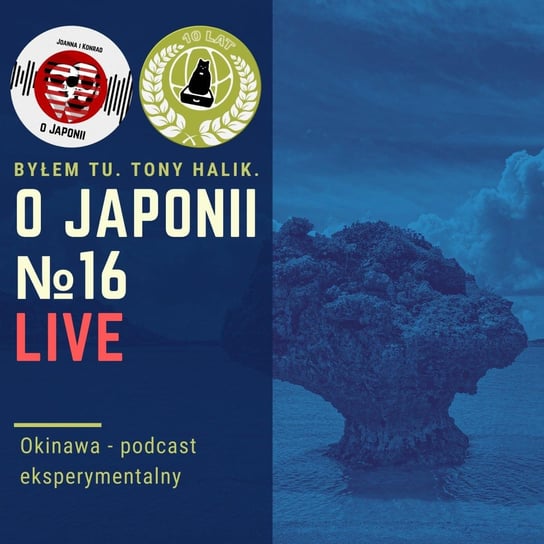 LIVE: o Okinawie - O Japonii - podcast Sokołowska Joanna, Rzentarzewski Konrad