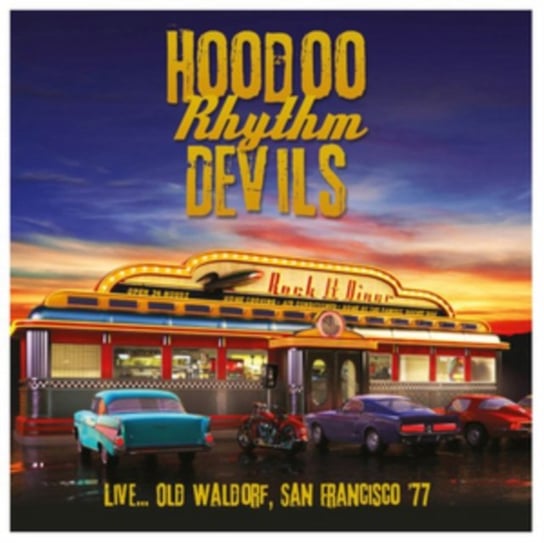 Live...Old Waldorf (San Francisco '77) Hoodoo Rhythm Devils