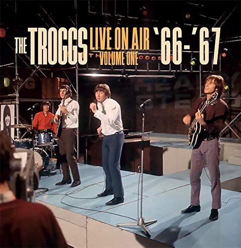 Live On Air - Volume One - 66-67 Troggs