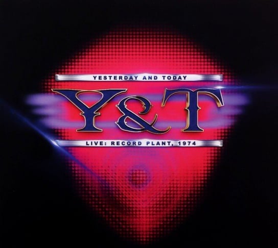 Live... Record Plant. 1974 Y&T