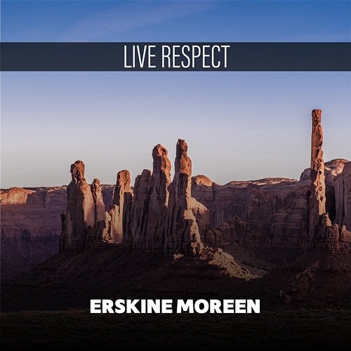 Live Respect Erskine Moreen