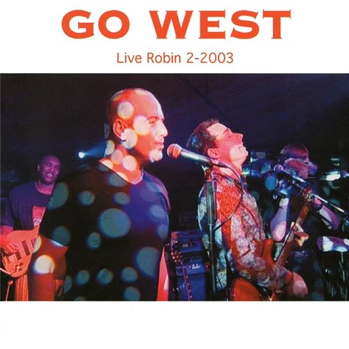 Live Robin 2-2003 Go West
