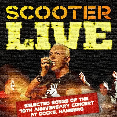 Live - Selected Songs Of The 10th Anniversary Concert At Docks, Hamburg Scooter