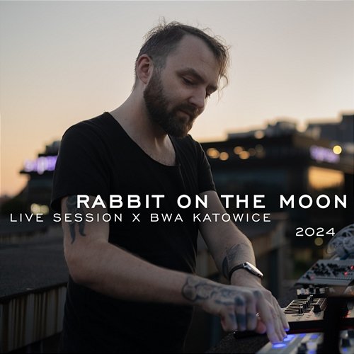 Live session x BWA Katowice Rabbit on the Moon