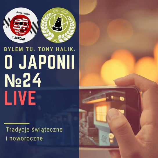 LIVE: Świąteczny - tradycje gwiazkowe i noworoczne - O Japonii - podcast Sokołowska Joanna, Rzentarzewski Konrad
