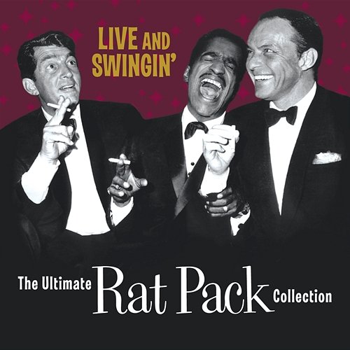 Live & Swingin': The Ultimate Rat Pack Collection The Rat Pack