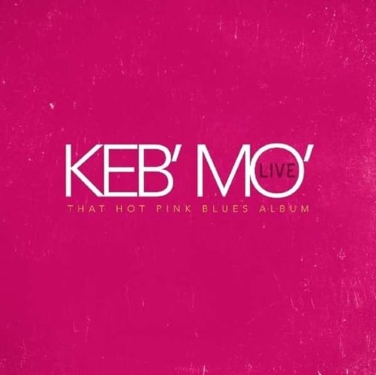 Live-That Hot Pink Blues Album Keb' Mo'