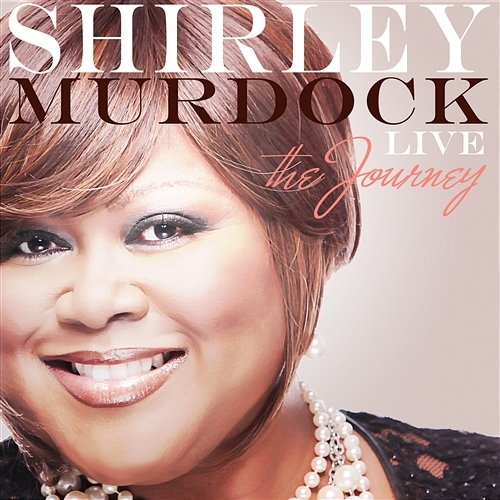 Live: The Journey Shirley Murdock