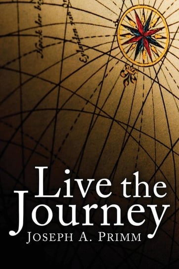 Live the Journey Primm Joseph A.
