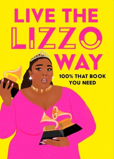 Live the Lizzo Way: 100% That Book You Need Natty Kasambala
