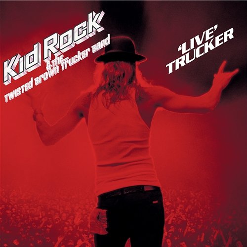 'Live' Trucker Kid Rock
