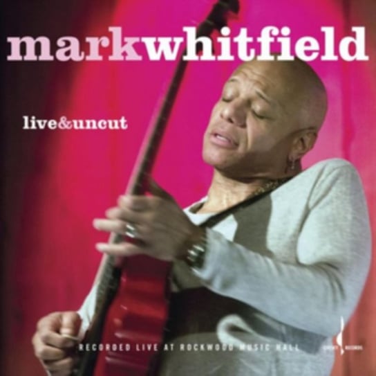 Live & Uncut Mark Whitfield
